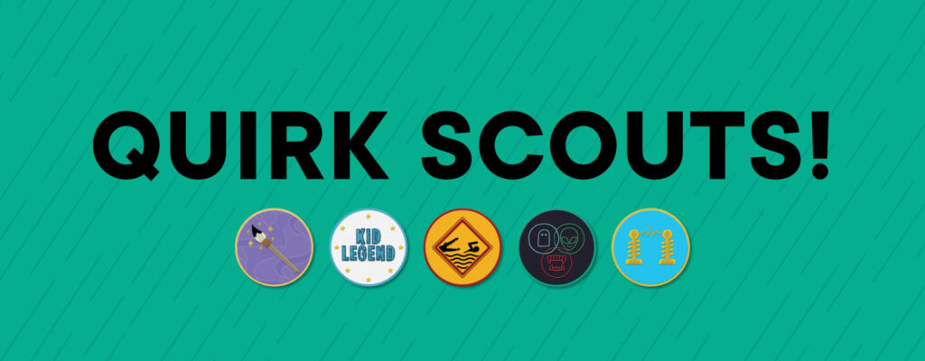 Welcome to Quirk Scouts!